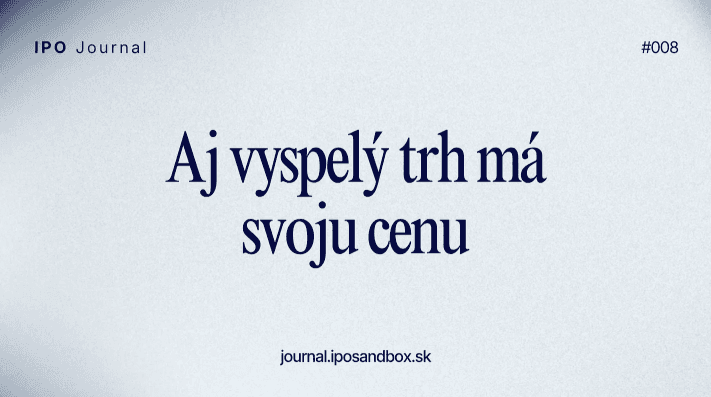 Aj vyspelý trh má svoju cenu