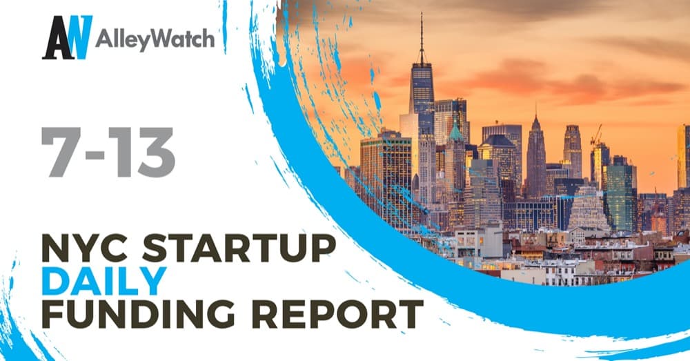 El Informe Diario de Financiación de Startups de AlleyWatch: 13/7/2026 – AlleyWatch