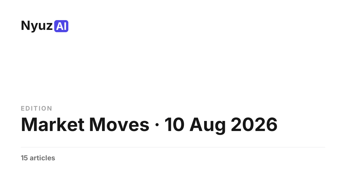 Market Moves · 10 Aug 2026