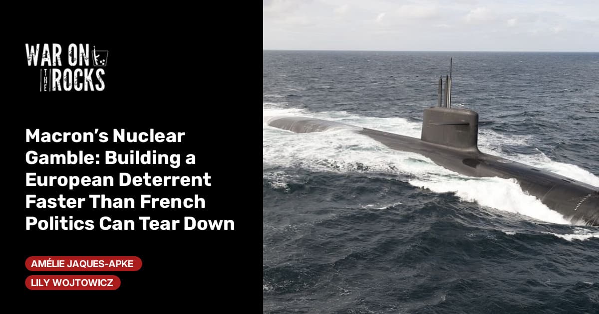 La scommessa nucleare di Macron: costruire un deterrente europeo più velocemente di quanto la politica francese possa smantellarlo