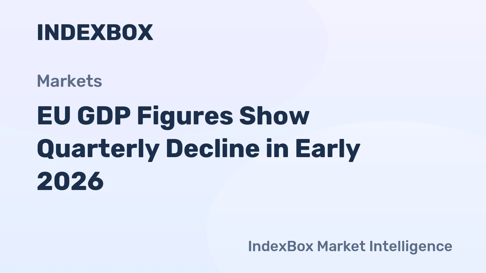 Eurostat Data Reveals EU GDP Drop from Q4 2025 to Q1 2026 - News and Statistics - IndexBox