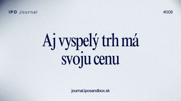 Aj vyspelý trh má svoju cenu