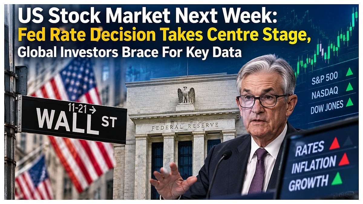 US Stock Market Next Week: Fed Rate Decision Takes Centre Stage, Global Investors Brace For Key Data