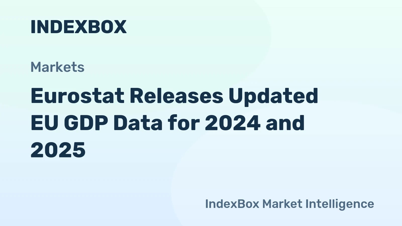 Crecimiento del PIB de la UE 2024-2025: Actualización de Eurostat 2 de julio de 2026 - Noticias y Estadísticas - IndexBox