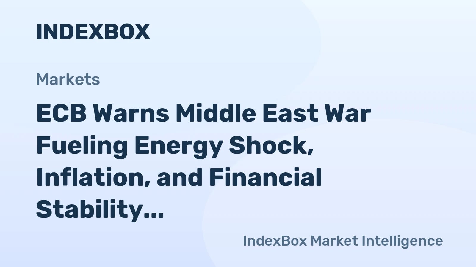 ECB Financial Stability Review May 2026: Middle East War and Energy Supply Shock Risks - News and Statistics - IndexBox