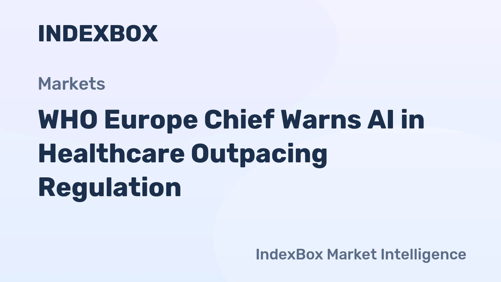 WHO Europe: AI Tools in Healthcare Lack Oversight, Risking Patient Harm - News and Statistics - IndexBox