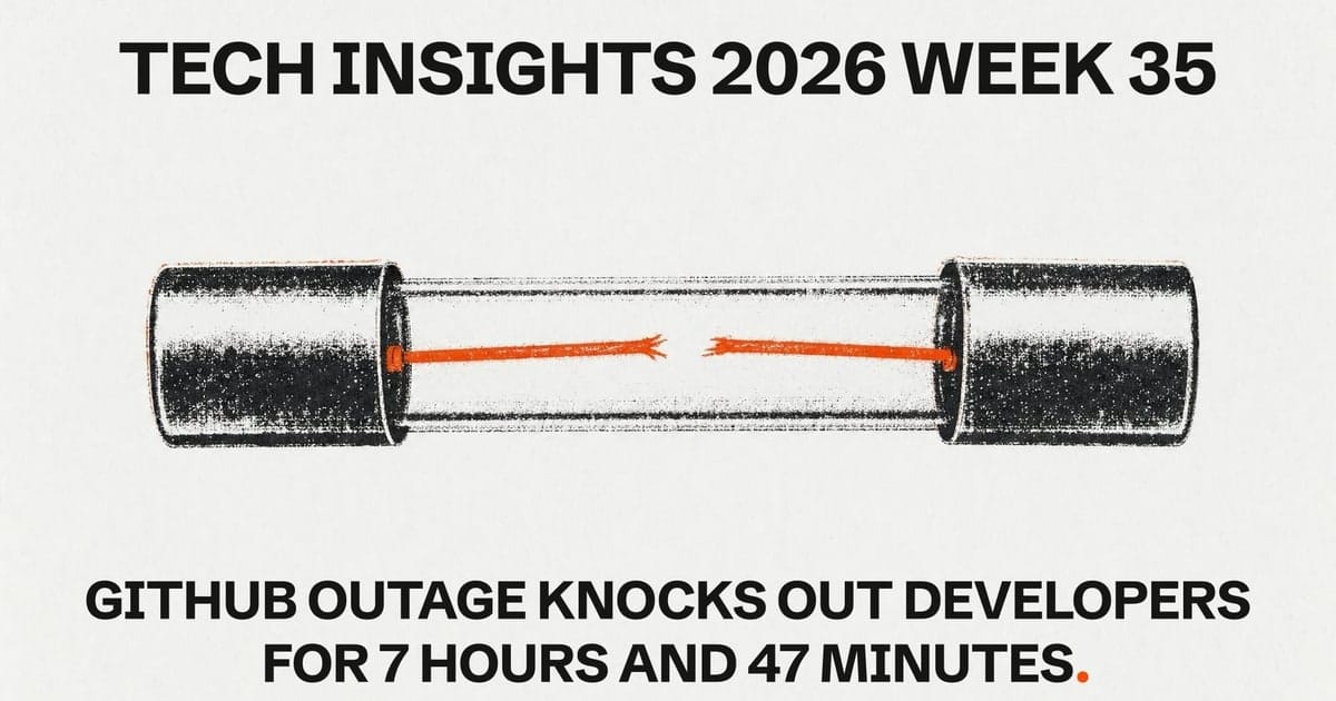 Tech Insights 2026 Week 35