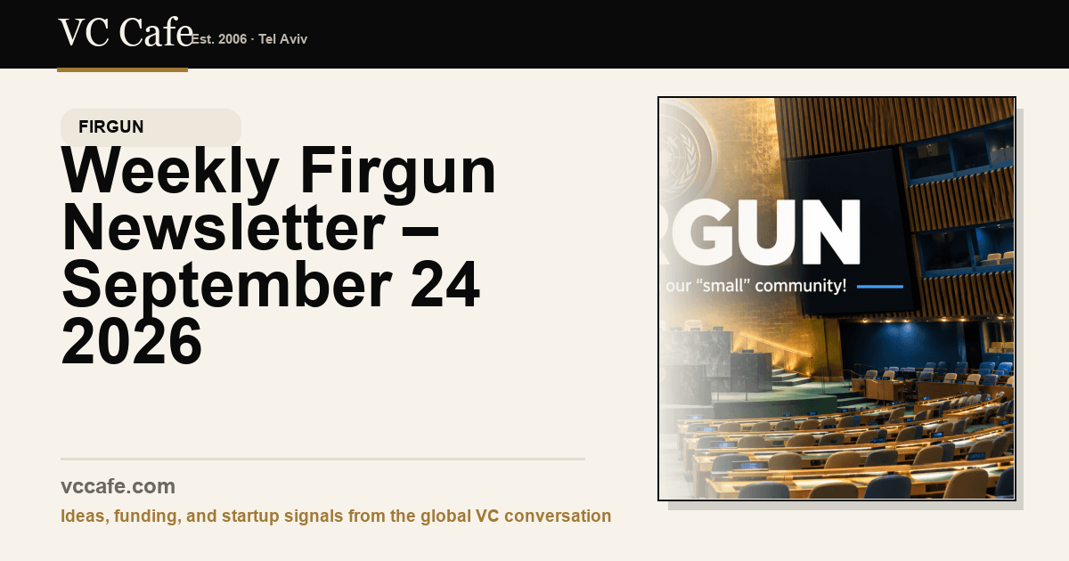 Weekly Firgun Newsletter – September 24 2026 | pre-seed funding