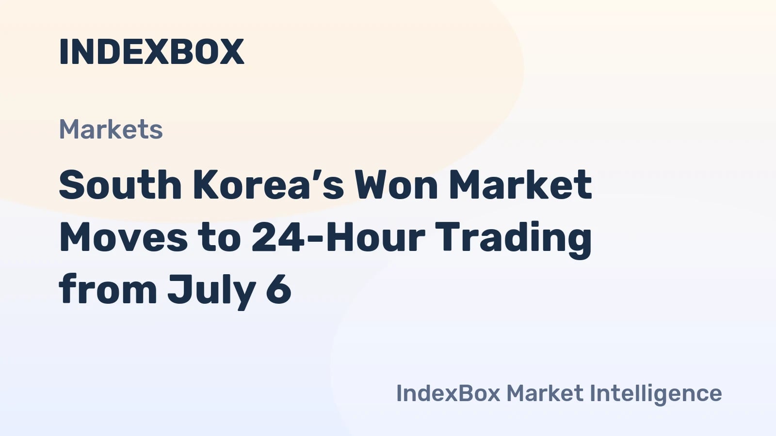 Zuid-Korea's 24-uurs handel in won: proefperiode start 29 juni, volledige lancering op 6 juli - Nieuws en Statistieken - IndexBox