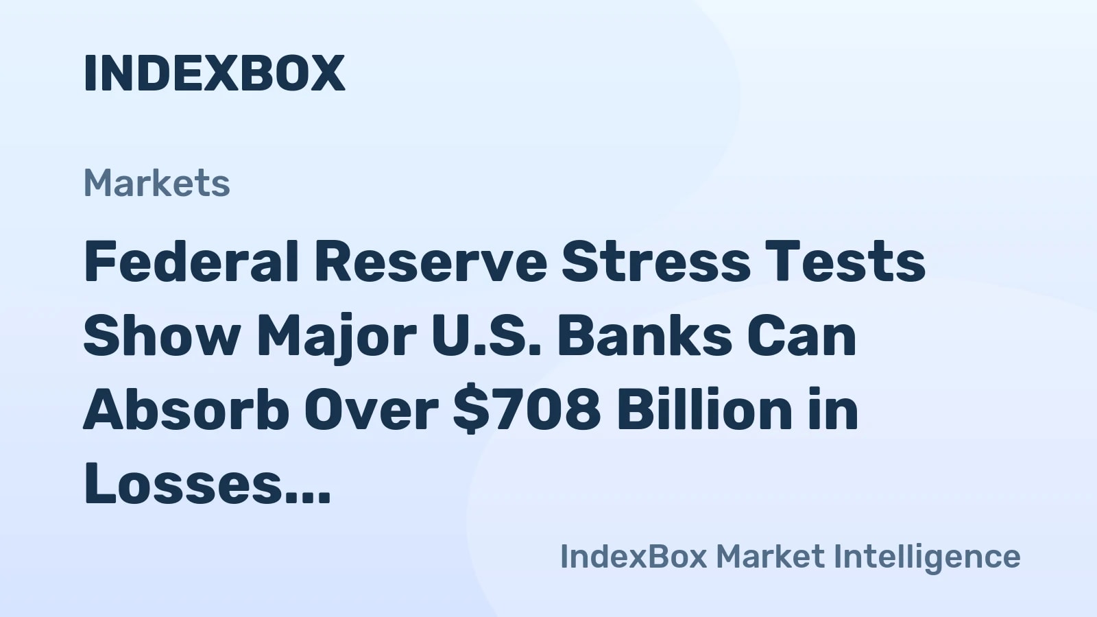 2026 Fed Stress Test Results: All 32 Large Banks Pass Severe Recession Scenario - News and Statistics - IndexBox