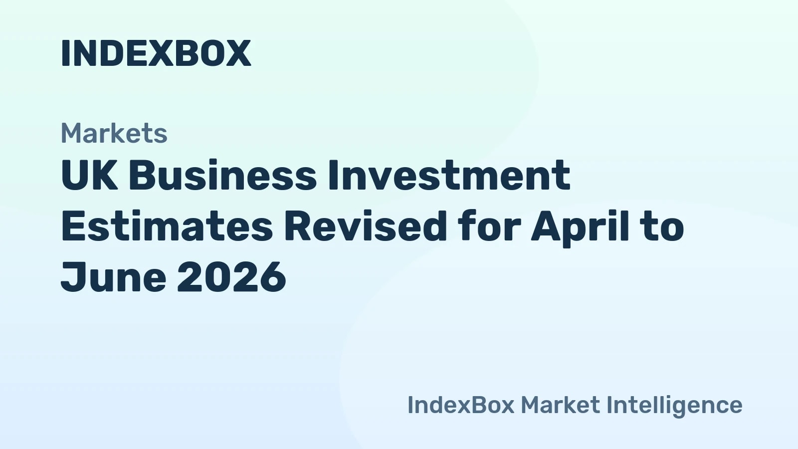 UK Business Investment: Revised Q2 2026 Estimates from ONS - News and Statistics - IndexBox