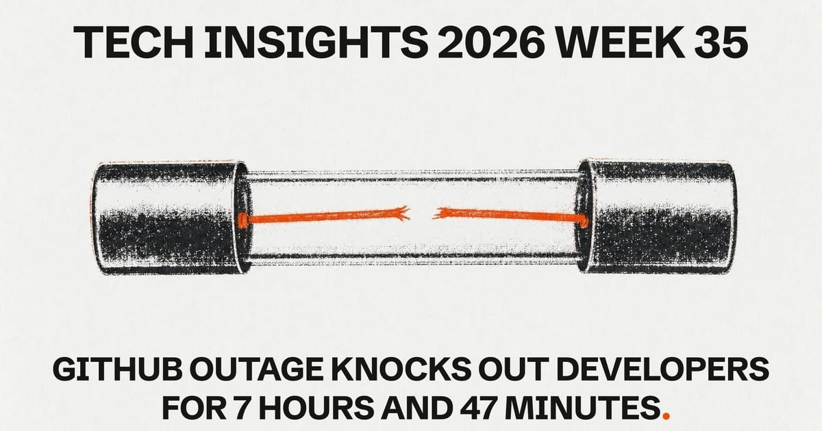 Tech Insights 2026 Week 35