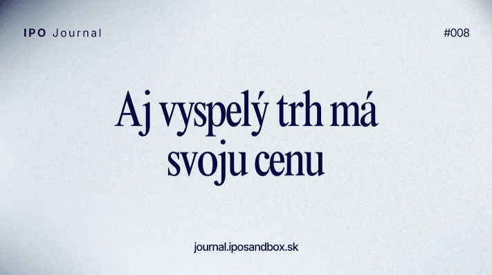 Aj vyspelý trh má svoju cenu