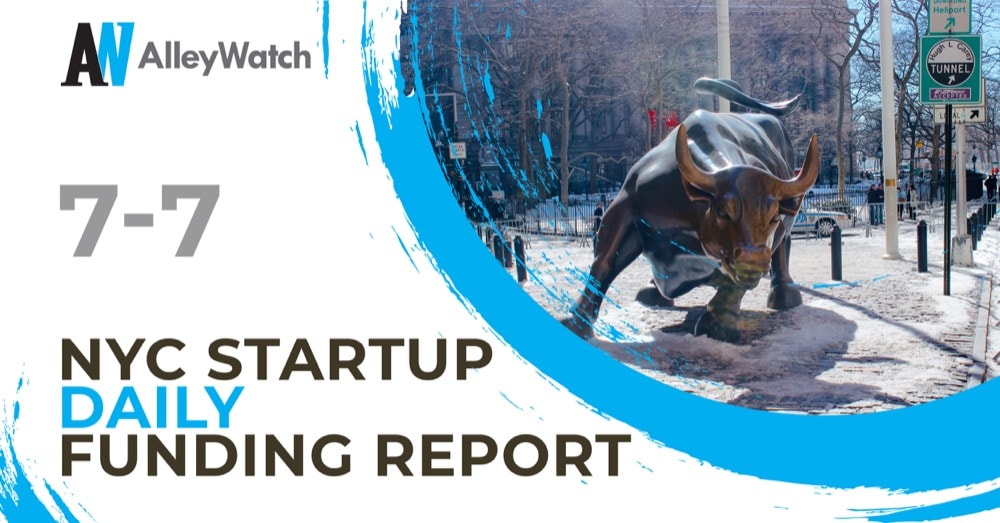 The AlleyWatch Startup Daily Funding Report: 7/7/2026 – AlleyWatch