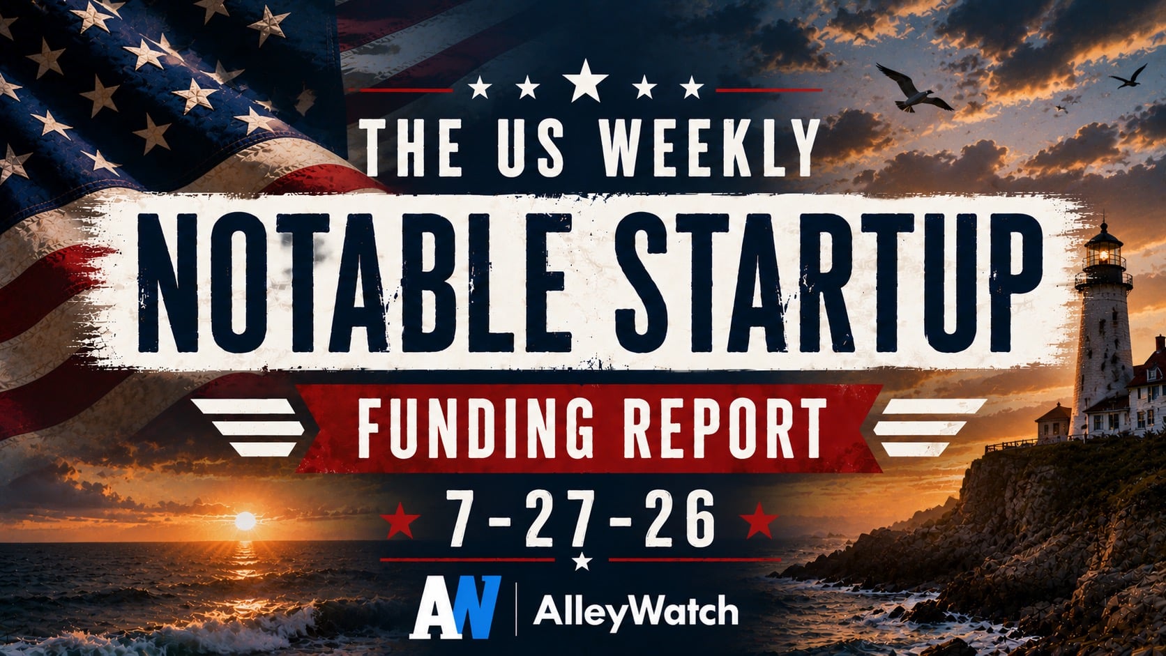Il Rapporto Settimanale sui Finanziamenti Startup Notevoli: 27/7/26 – AlleyWatch