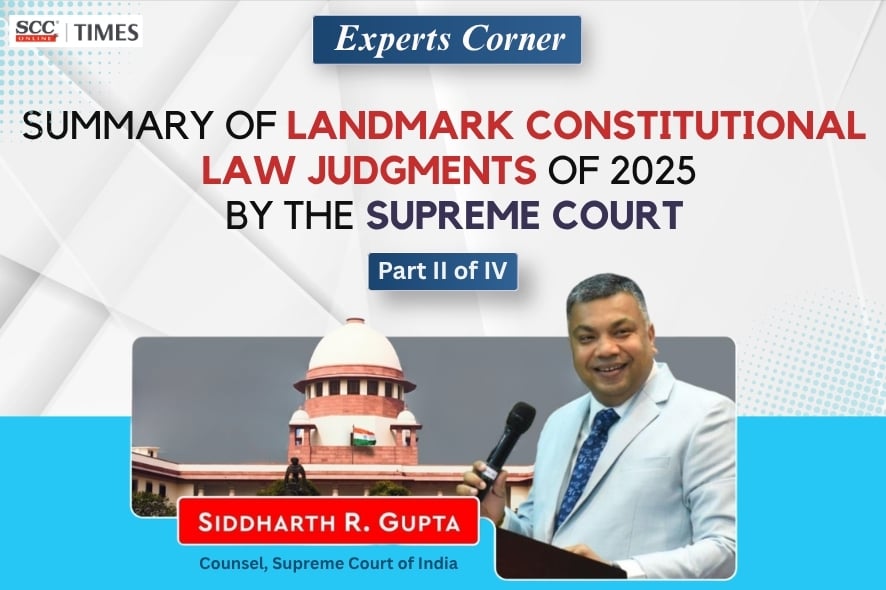 75 Sentenze Storiche di Diritto Costituzionale nel 2025 della Corte Suprema dell'India (Parte II di IV) | SCC Times