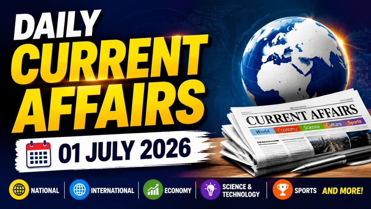 Daily Current Affairs – 01 July 2026