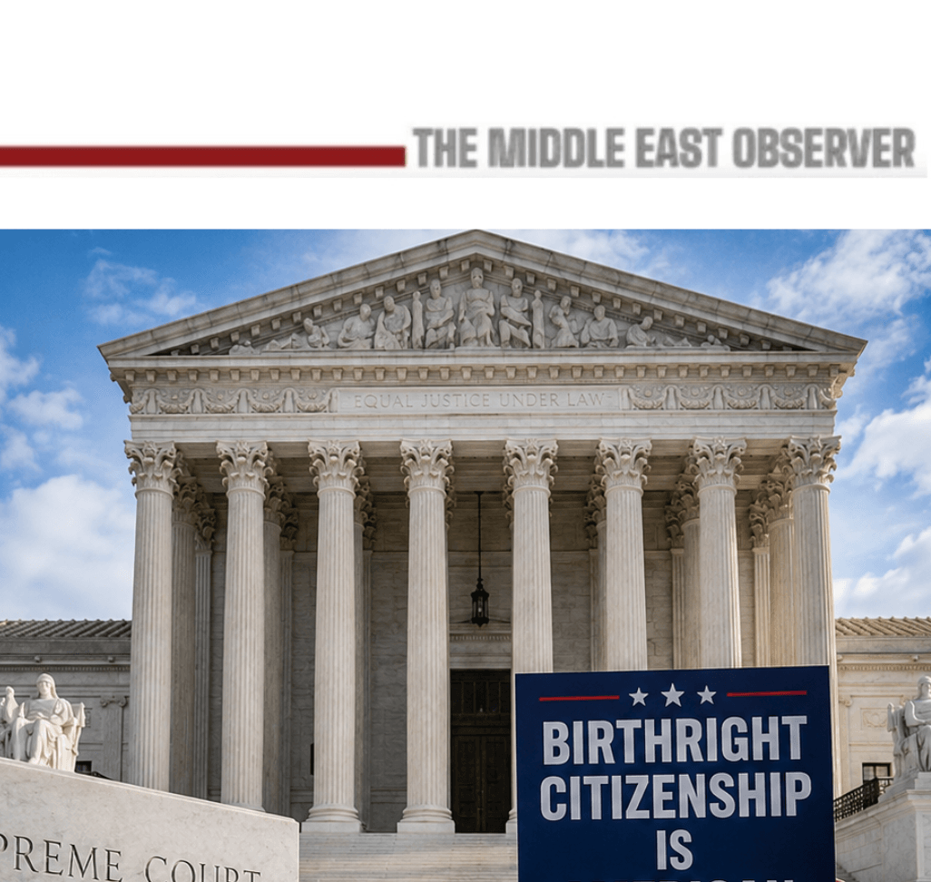 US Supreme Court Strikes Down Trump's Birthright Citizenship Order - The Middle East Observer
