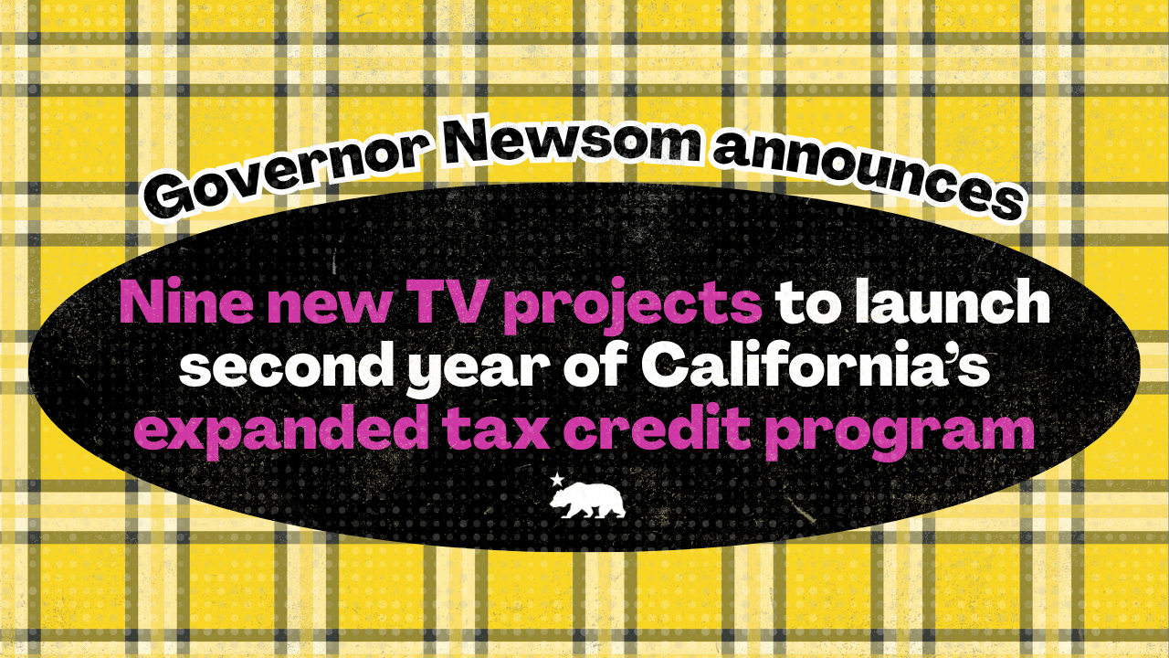 Golden State in the spotlight: Governor Newsom announces nine new TV projects – including iconic reboots, sequels, and star-studded dramas – to launch second year of California’s expanded tax credit program