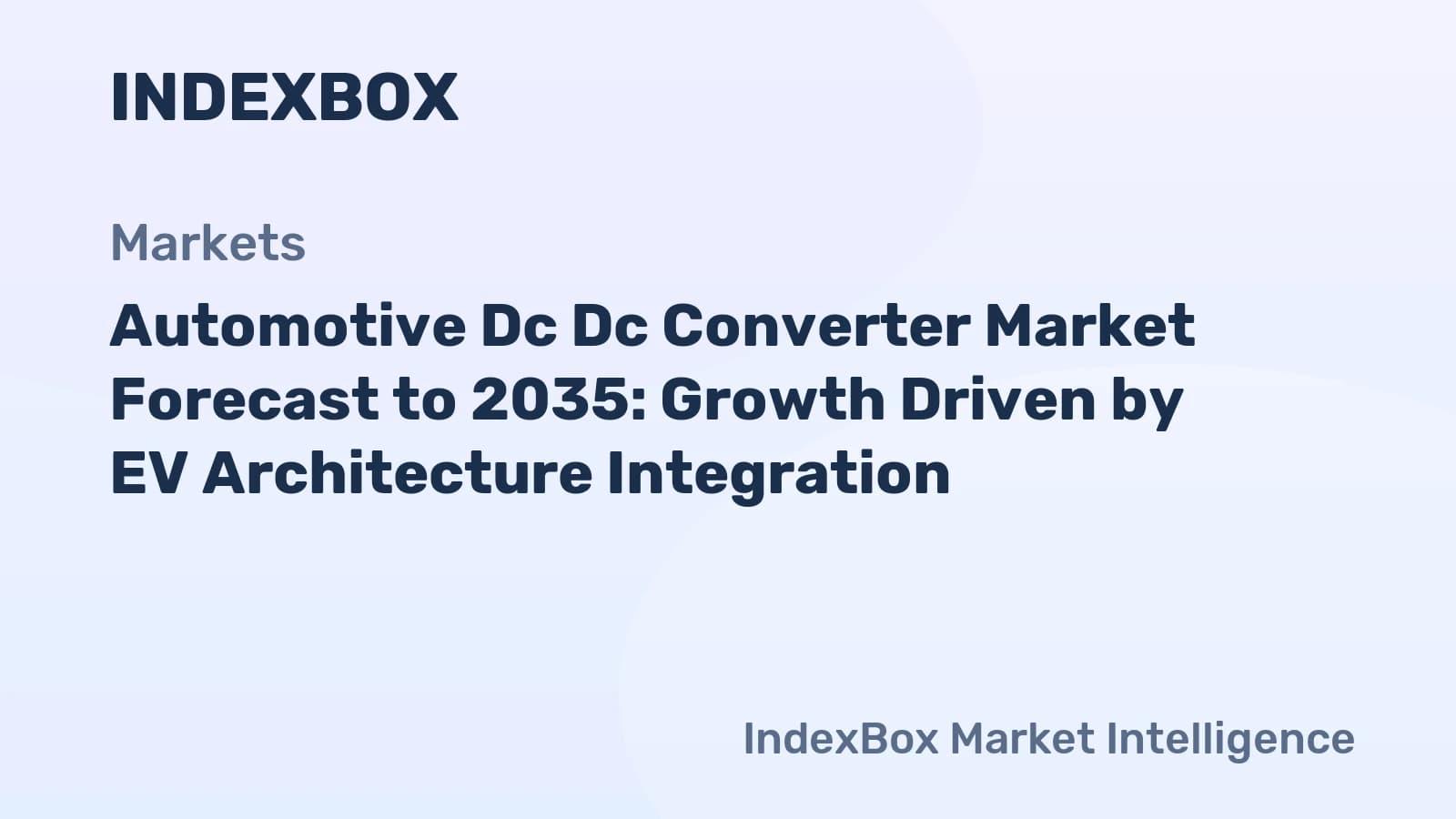Automotive Dc Dc Converter Market To 2035: EV Integration Drives Growth - News and Statistics - IndexBox