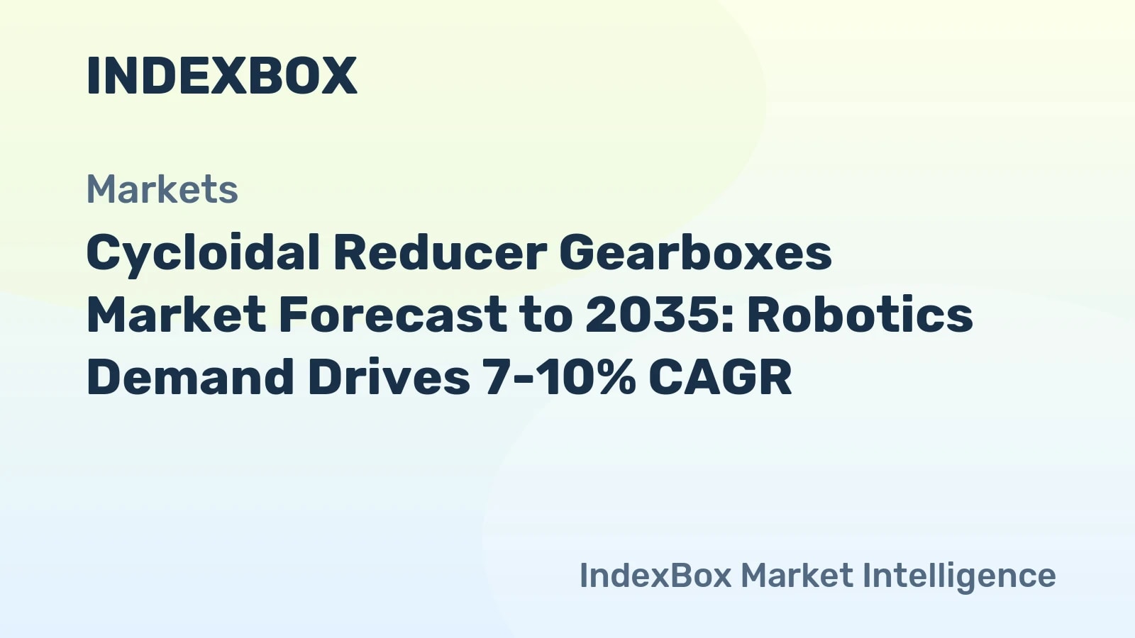 Cycloidal Reducer Gearboxes Market To 2035: Robotics Boom Fuels 7-10% CAGR Growth - News and Statistics - IndexBox