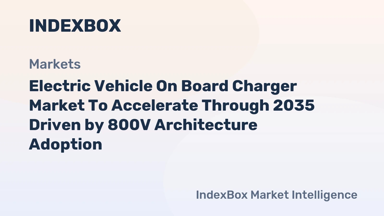 Electric Vehicle On Board Charger Market Forecast to 2035: Growth Momentum Builds on 800V Shift - News and Statistics - IndexBox