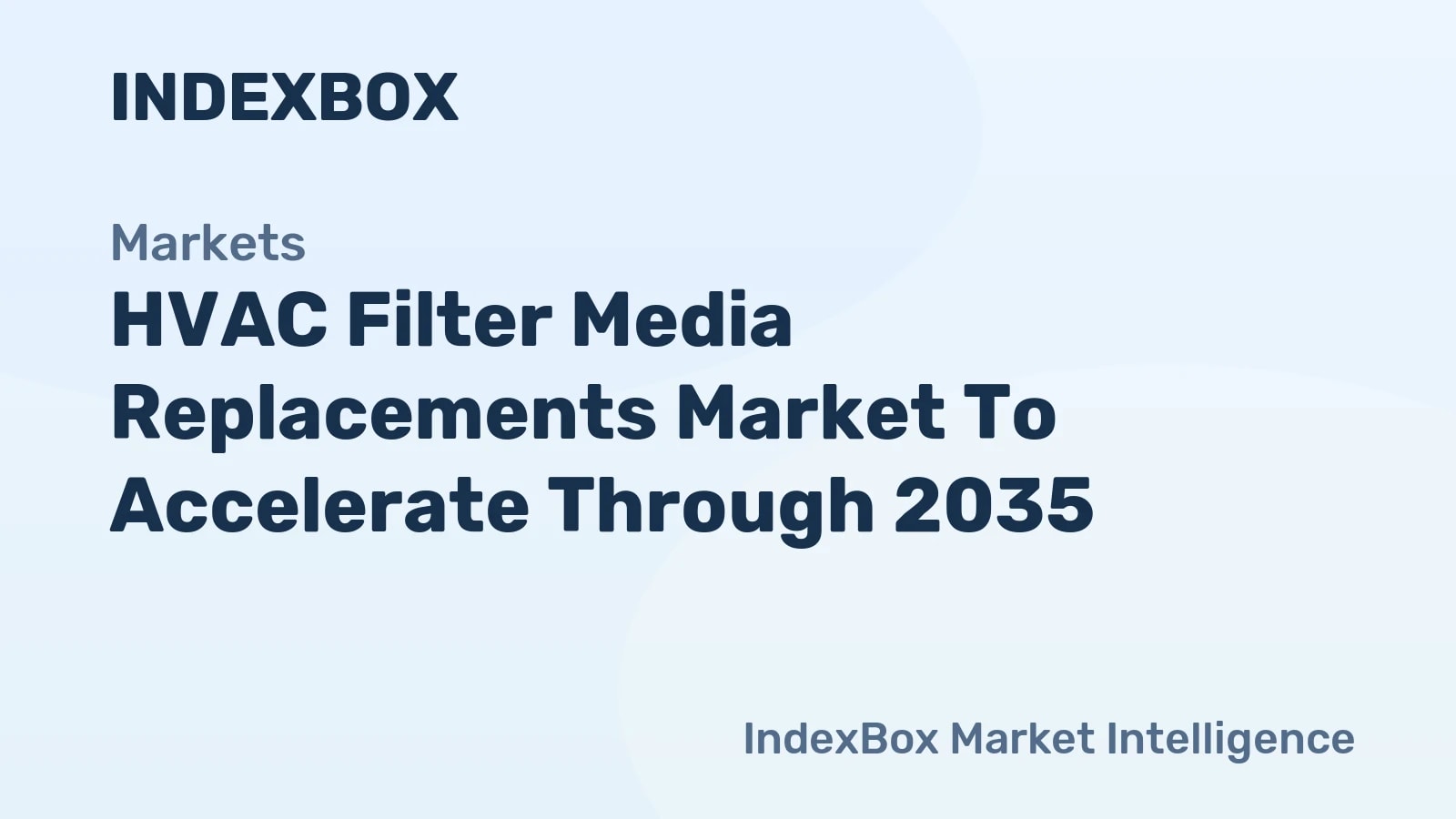 Pronóstico del mercado de repuestos de medios filtrantes para HVAC hasta 2035: el aumento de los estándares de IAQ y la demanda de salas blancas impulsarán el crecimiento - Noticias y Estadísticas - IndexBox
