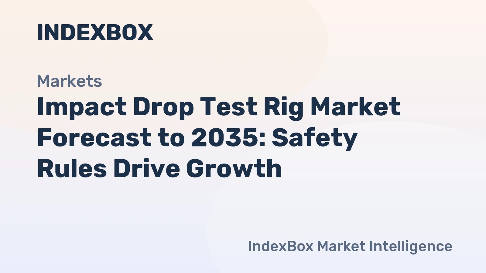 Impact Drop Test Rig Market To 2035: Safety Rules Drive Growth - News and Statistics - IndexBox