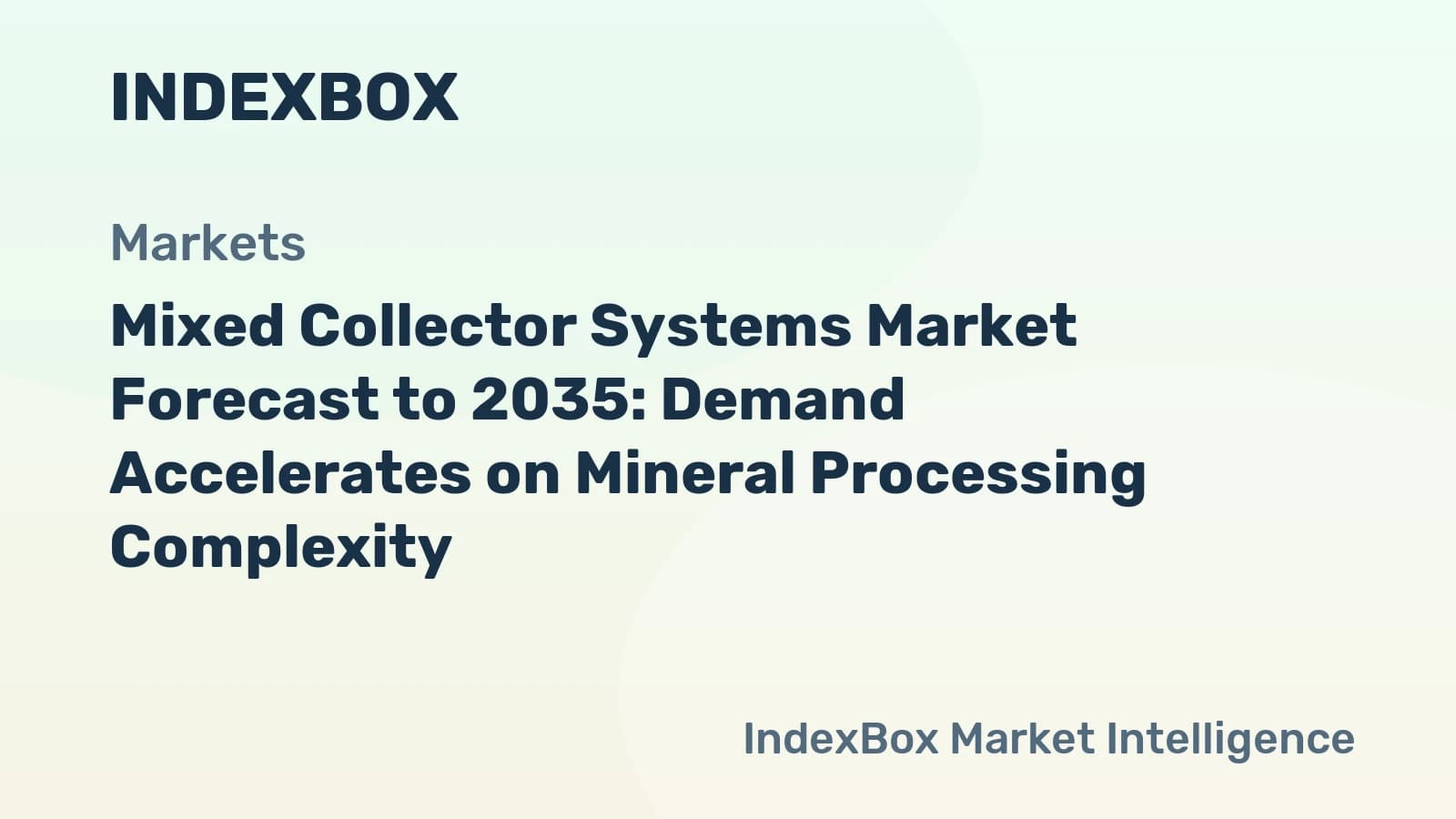 Mercado de Sistemas de Colectores Mixtos hasta 2035: Crecimiento Impulsado por la Disminución de las Leyes del Mineral - Noticias y Estadísticas - IndexBox