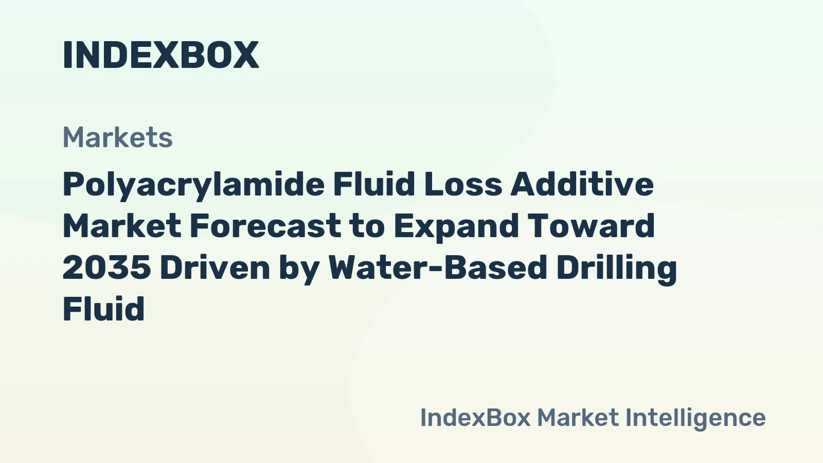 Polyacrylamide Fluid Loss Additive Market Forecast to Expand Toward 2035 Driven by Water-Based Drilling Fluid Adoption - News and Statistics - IndexBox