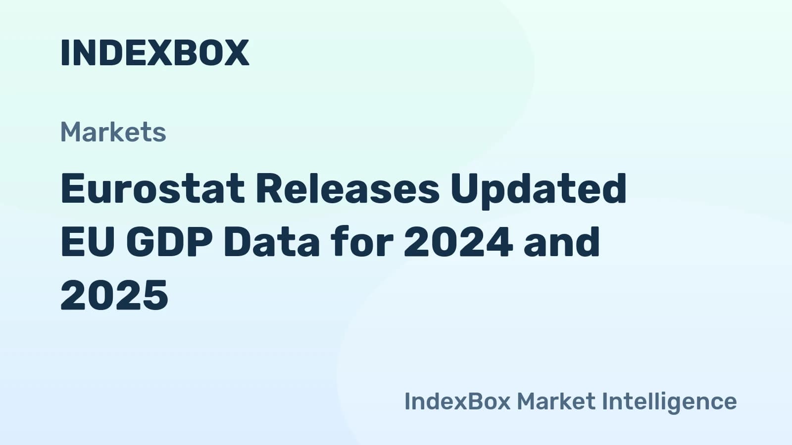 Crecimiento del PIB de la UE 2024-2025: Actualización de Eurostat 2 de julio de 2026 - Noticias y Estadísticas - IndexBox