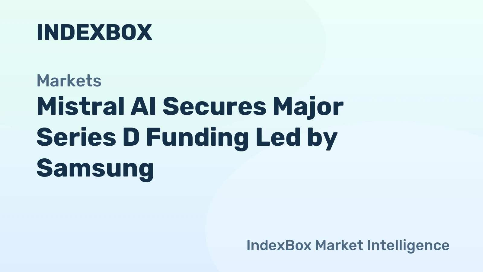 Mistral AI sammelt Series-D-Finanzierung ein: Bewertung fast verdoppelt auf über 20 Mrd. € - News und Statistiken - IndexBox