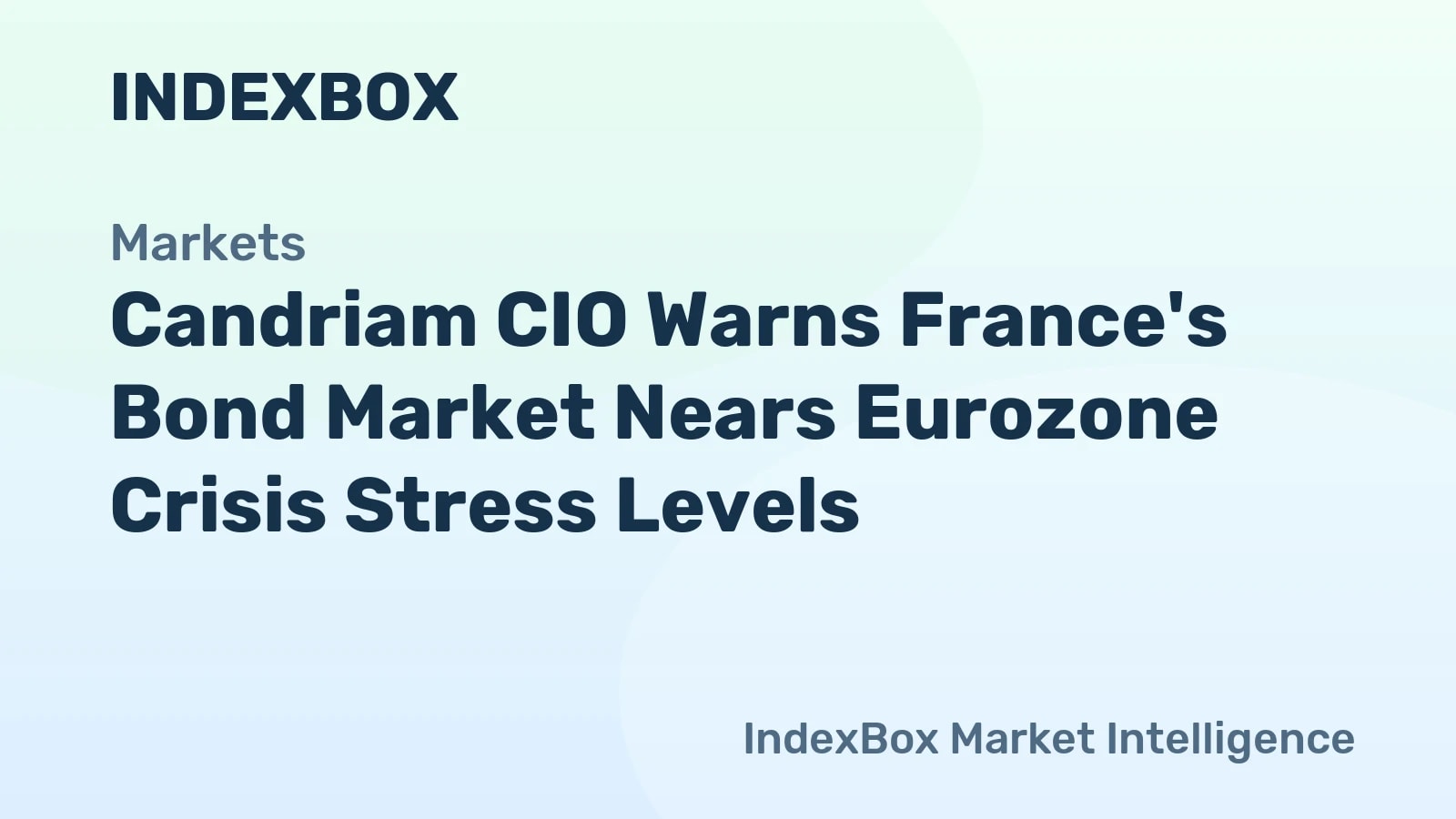 Candriam CIO: France Bond Market Stress Echoes Eurozone Debt Crisis - News and Statistics - IndexBox