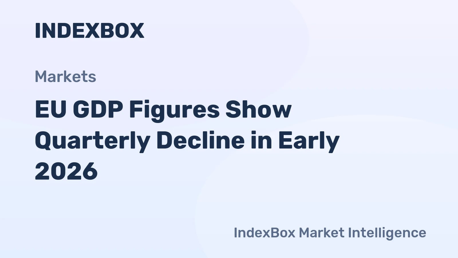 Eurostat Data Reveals EU GDP Drop from Q4 2025 to Q1 2026 - News and Statistics - IndexBox