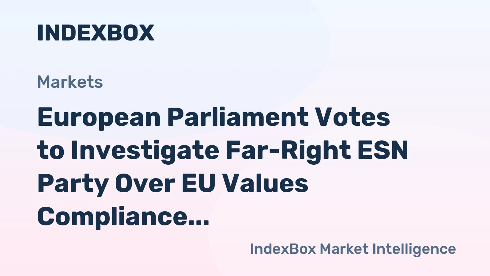 EU-Parlement start verificatieprocedure tegen partij Europe of Sovereign Nations - Nieuws en Statistieken - IndexBox