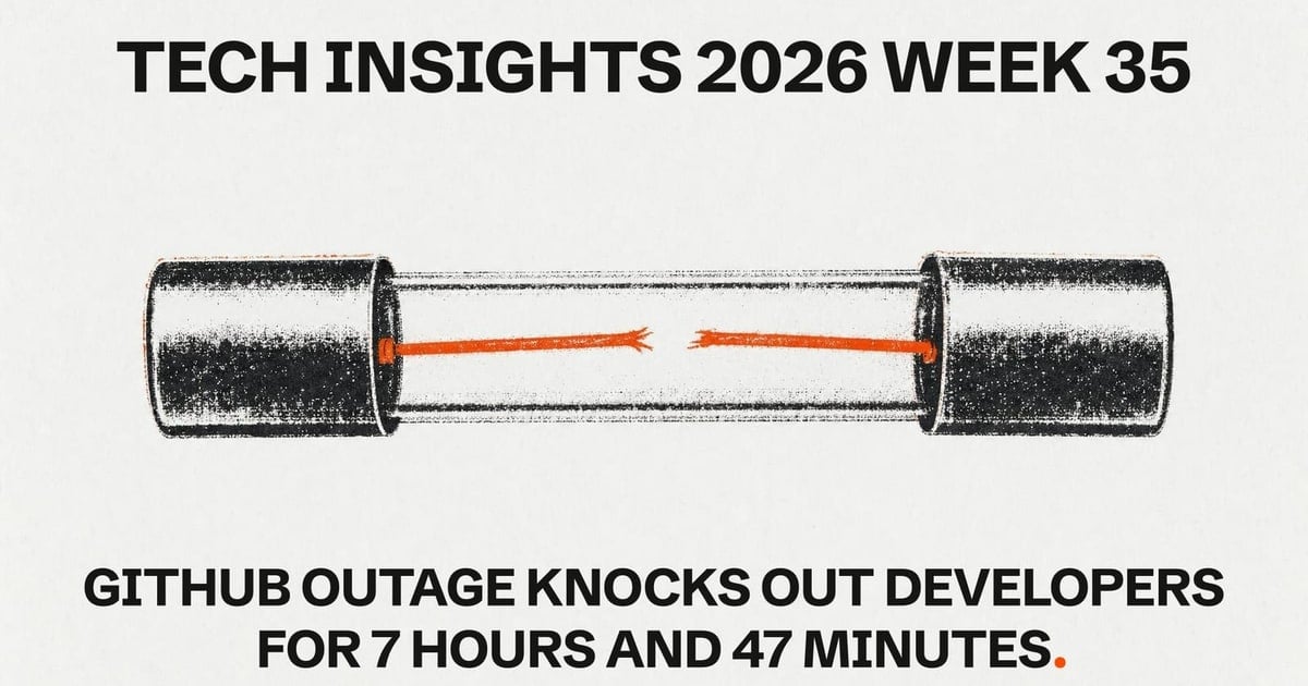 Tech Insights 2026 Week 35